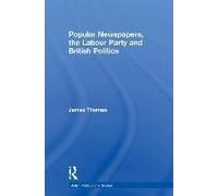 Popular Newspapers, The Labour Party And British Politics
