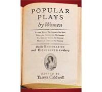 Popular Plays By Women In The Restoration And Eighteenth Century