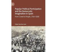 Popular Political Participation And The Democratic Imagination In Spain