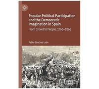 Popular Political Participation And The Democratic Imagination In Spain