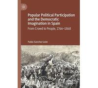 Popular Political Participation And The Democratic Imagination In Spain