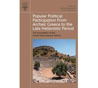 Popular Political Participation from Archaic Greece to the Late Hellenistic Period: The Assemblies of the Greek Cities beyond Athens