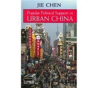 Popular Political Support in Urban China by Jie Chen Jie Chen (Auteur)