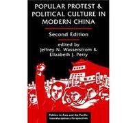 Popular Protest And Political Culture In Modern China by Elizabeth Perry Jeffrey N. Wasserstrom (Auteur)