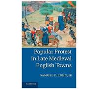 Popular Protest In Late Medieval English Towns