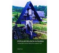 Popular Religion in Russia, Routledge Studies in the History of Russia and Eastern Europe, 10 Stella Rock (Auteur)