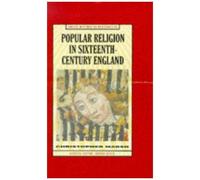 Popular Religion In Sixteenth-Century England