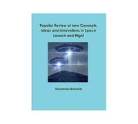 Popular Reviw Of New Consepts, Ideas And Innovations In Space Launch And Flight