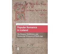 Popular Romance in Iceland: The Women, Worldviews, and Manuscript Witnesses of Nítída saga