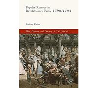 Popular Rumour In Revolutionary Paris, 1792-1794