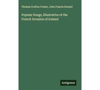 Popular Songs, Illustrative of the French Invasion of Ireland