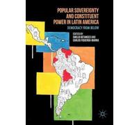 Popular Sovereignty And Constituent Power In Latin America