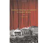 Popular Theater and Society in Tsarist Russia, Studies on the History of Society and Culture Eugene Anthony Swift (Auteur)