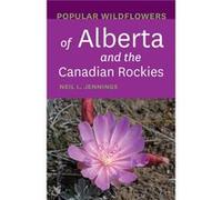 Popular Wildflowers of Alberta and the Canadian Rockies by Neil L. Jennings Neil L Jennings (Auteur)