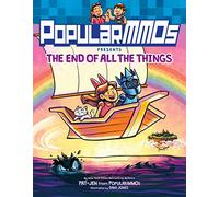 PopularMMOs Presents The End of All the Things: A Graphic Novel - The Fifth Minecraft Adventure from YouTube Sensations for Middle Grade Kids (Ages 8-12)