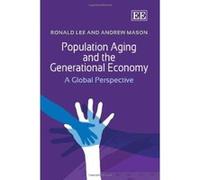 Population Aging and the Generational Economy: A Global Perspective - [Livre en VO] Ronald Lee, Andrew Mason (Auteur)
