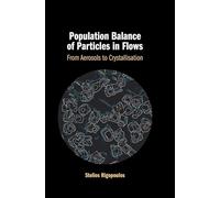 Population Balance of Particles in Flows: From Aerosols to Crystallisation