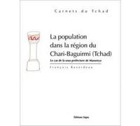 La Population Dans La Région Du Chari-Baguirmi, Tchad - Le Cas De La Sous-Préfecture De Massenya