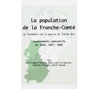 Population de Franche-Comte au Lendemain de la Guerre de Trente Ans. Recensements Nominatifs de 165