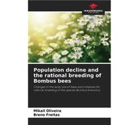 Population decline and the rational breeding of Bombus bees - Mikail Oliveira - KS OmniScriptum Publishing - Livre en Anglais Mikail OliveiraMikail Oliveira (Auteur)