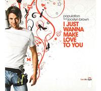 Population Ft J Browne - I Just Wanna Make Love to You [Import]