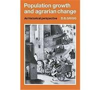 Population Growth and Agricultural Change, Cambridge Geographical Studies, 13 David B. Grigg (Auteur)