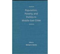 Population, Poverty, and Politics in Middle East Cities