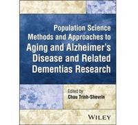 Population Science Methods And Approaches To Aging And Alzheimer's Disease And Related Dementias Research