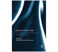 Populism And The Web: Communicative Practices Of Parties And Movements In Europe