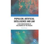 Populism Artificial Intelligence and Law - David Grant - Taylor amp Francis Ltd - Livre en Anglais - Hardback David GrantDavid Grant (Auteur)