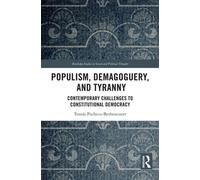 Populism, Demagoguery, and Tyranny Contemporary Challenges to Constitutional Democracy - Tomás Pacheco-Bethencourt - Routledge - ebook (ePub) - Livre