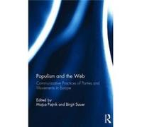 Populism & The Web Mojca University Of Ljubljana Pajnik, Sauer Slovenia , Birgit (Auteur)