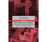 Populisme des milliardaires: Les Etats-Unis d'Amérique et la démocratie impérialiste dans le nouveau cycle politique