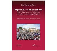Populisme Et Polarisations - Notes Théoriques Sur Le Folklore Dans Les Institutions Politiques