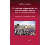 Populisme et polarisations Notes théoriques sur le folklore dans les institutions politiques - Lia Giancristofaro - L'harmattan - broché - Essai