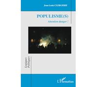 Populisme(s): Attention danger !