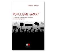 Populisme smart Le retour du «et#8201;peupleet#8201;» dans la politique et comment y répondre - Yannick Mireur - VA Press - broché - Essai