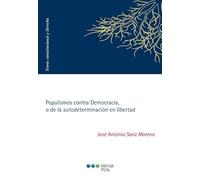 Populismos contra Democracia, o de la autodeterminación en libertad