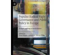 Populist Radical Right Governance and Public Policy in Europe: From Preaching to Performance