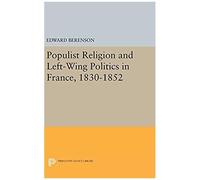 Populist Religion And Left-Wing Politics In France, 1830-1852
