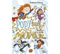 Popy - Popy sauve le monde - Stéphanie Richard - Sarbacane - broché - Roman junior dès 9 ans