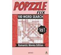 Popzzle Flix Word Search: Romantic Movies Edition Volume 1: 100 Puzzles Celebrating Love Stories on Screen