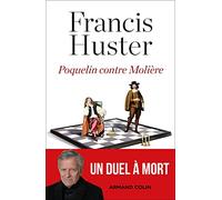 Poquelin contre Molière: Un duel à mort