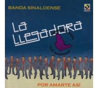 Por Amarte Asi by La Llegadora Banda Sinaloense (2007-04-24)