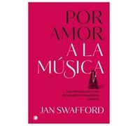 Por Amor A La Música Swafford, Jan (Auteur)