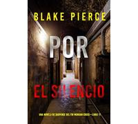 Por el silencio (Una novela de suspense del FBI Morgan Cross-Libro 11) - Blake Pierce - Blake Pierce - ebook (ePub) - Livre
