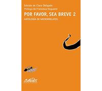 Por favor, sea breve / Please, Be Brief: Antologia de microrrelatos / Anthology of Short Stories
