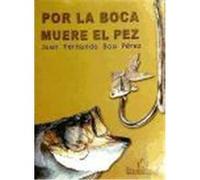 POR LA BOCA MUERE EL PEZ