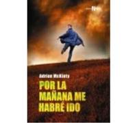 Por La Mañana Me Habré Ido - McKinty, Adrian Mckinty, Adrian (Auteur)
