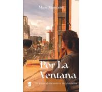 Por La Ventana: Un viaje al encuentro de sí misma